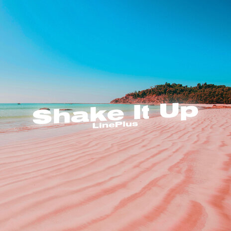 Shake It Up | Boomplay Music