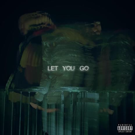 LET YOU GO | Boomplay Music