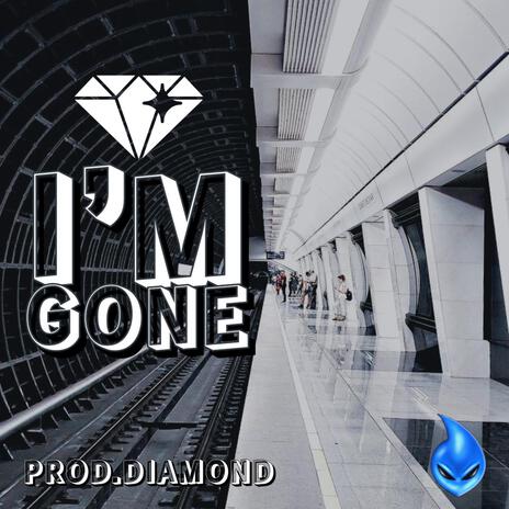 I'm Gone | Boomplay Music