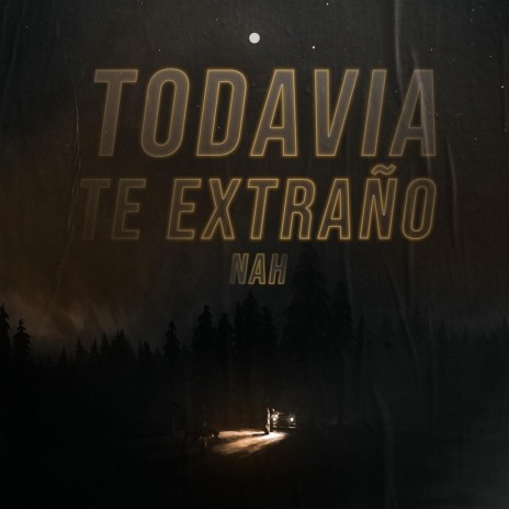 todavia te extraño | Boomplay Music