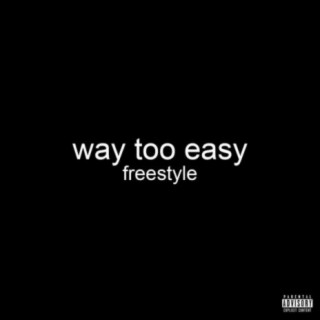way too easy freestyle