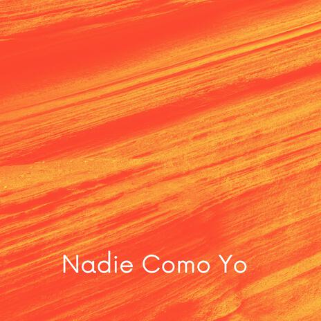 Nadie Como Yo | Boomplay Music