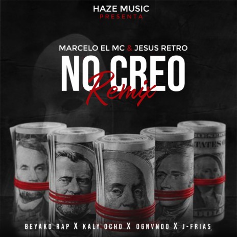 No Creo (Remix) ft. Kaly Ocho, Jesus Retro, J-Frias, Ognvndo & Beyako Rap | Boomplay Music
