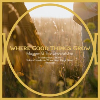 Where Good Things Grow lyrics | Boomplay Music