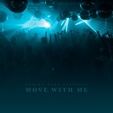 Move with Me | Boomplay Music