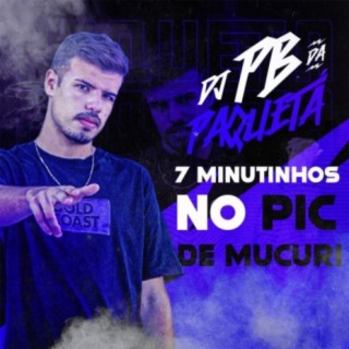 7 MINUTINHOS NO PIC DE MUCURI