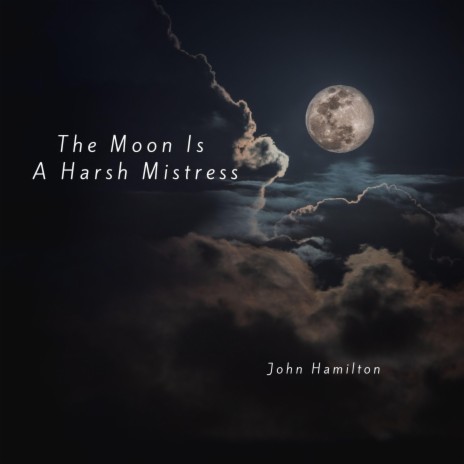 The Moon Is A Harsh Mistress | Boomplay Music