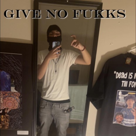 Give No Fukk$ | Boomplay Music