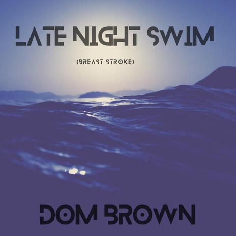 Late Night Swim (Breast Stroke) | Boomplay Music