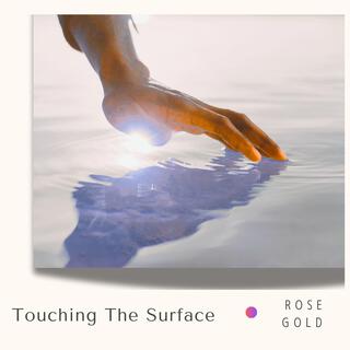 Touching The Surface