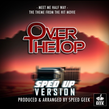 Meet Me Half Way (From Over The Top) (Sped-Up Version) | Boomplay Music