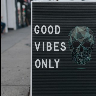 Good Vibes Only