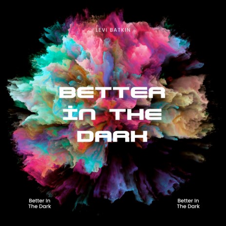 Better in the Dark | Boomplay Music