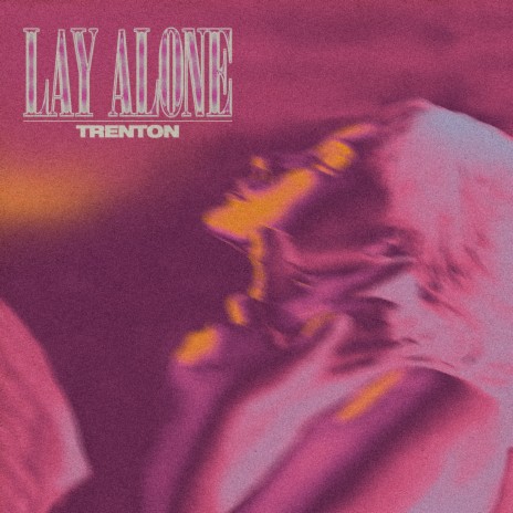 Lay Alone | Boomplay Music