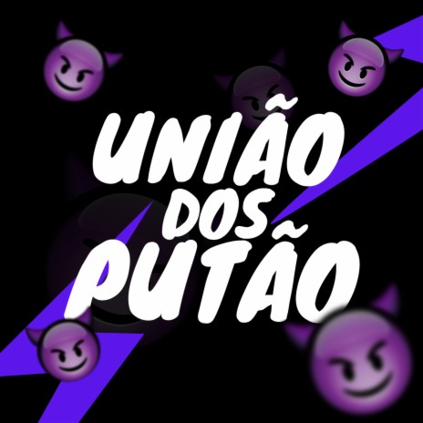 UNIÃO DOS PUTÃO ft. DJ PÉUPÉU DO RP
