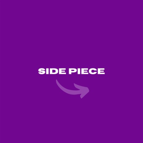 SIDE PIECE | Boomplay Music