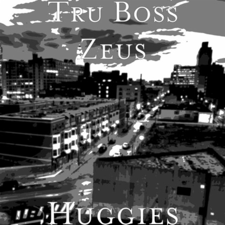 Huggies ft. Tru Boss Zeus & Locx | Boomplay Music