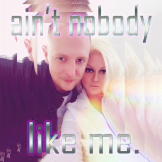 Ain't Nobody Like Me ft. Mike Newport lyrics | Boomplay Music