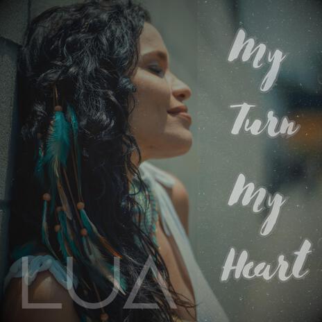 My Turn, My Heart | Boomplay Music