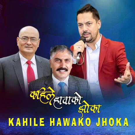 Kahile Hawako Jhoka || Ram Krishna Dhakal | Boomplay Music