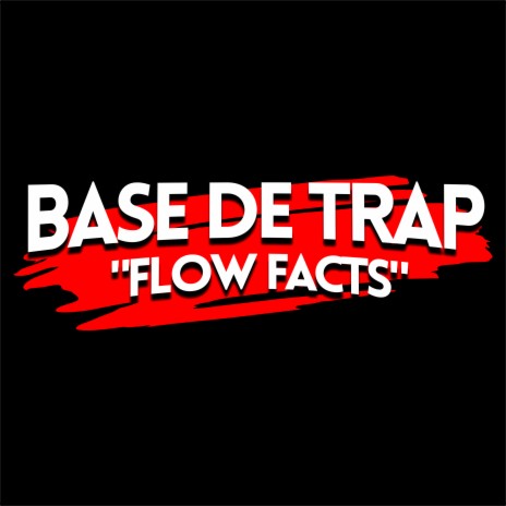 Base de Trap - Flow Facts | Boomplay Music