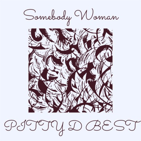 Somebody Woman | Boomplay Music