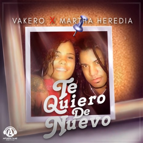 Te Quiero De Nuevo ft. Martha Heredia | Boomplay Music