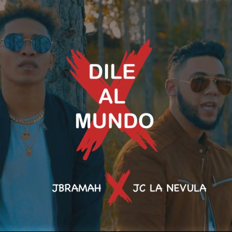 Dile Al Mundo ft. Jc La Nevula | Boomplay Music