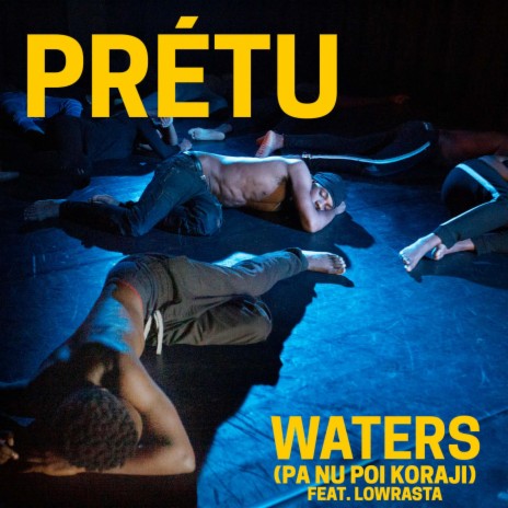 Prétu: Waters (Pa Nu Poi Koraji) [feat. Lowrasta] | Boomplay Music