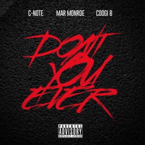 Don’t You Ever ft. Mar Monroe & Coogi B | Boomplay Music