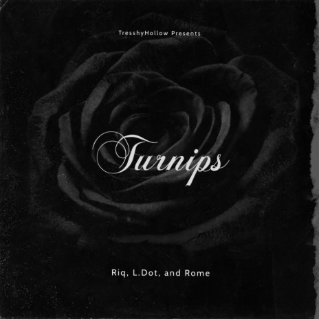 Turnips ft. L.Dot & Rome. | Boomplay Music