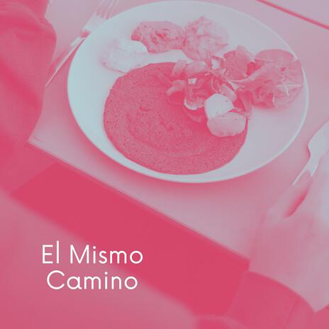 El Mismo Camino | Boomplay Music