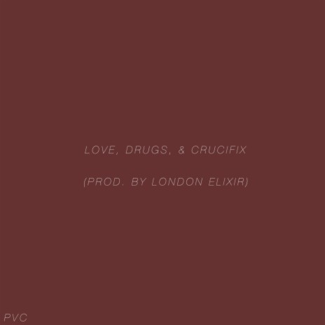 Love, Drugs, & Crucifix | Boomplay Music
