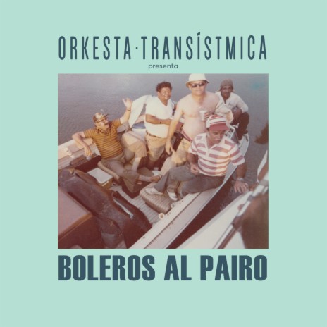 Lo Que Tú Eres para Mí ft. Alain Pérez & Orkesta Transístmica