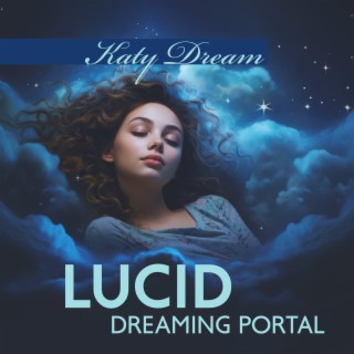 Lucid Dreaming Portal: Peaceful Dream, Deep Sleep, Serenity Night