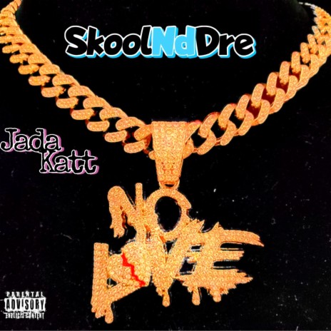 No Love ft. Jada Katt | Boomplay Music