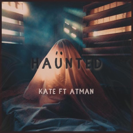Haunted ft. Atman | Boomplay Music
