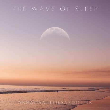 The Wave of Sleep | Boomplay Music