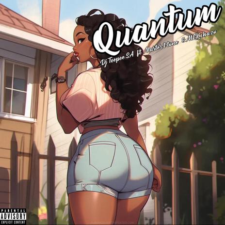 QUANTUM ft. MASTER T TONE & MLK CHAZO | Boomplay Music