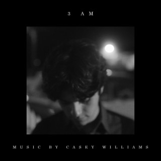 3 AM (Music by Casey Williams)
