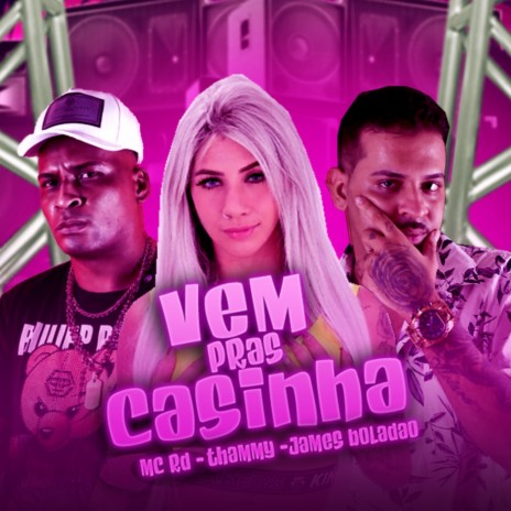 Vem Pras Casinha ft. Thammy & mc rd | Boomplay Music