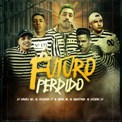 Futuro Perdido ft. MC Joãozinho VT, MC Menor Mr, MC Rodolfinho & MC Guizinho SP | Boomplay Music