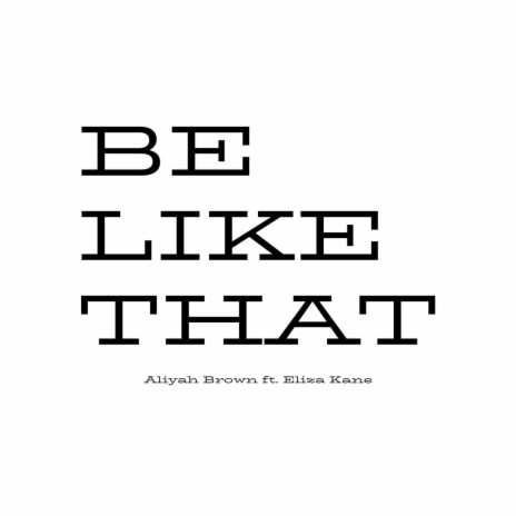 Be Like That ft. Eliza Kane | Boomplay Music