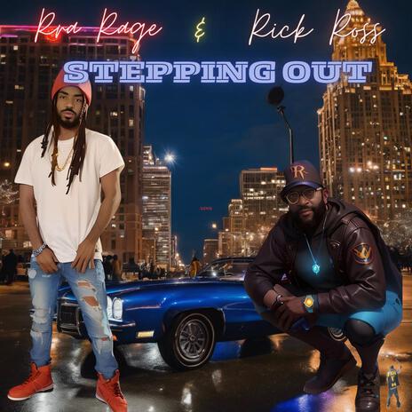 Steppin Out (feat. Rick Ross) | Boomplay Music