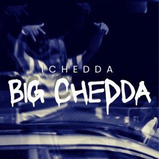 BIG CHEDDA