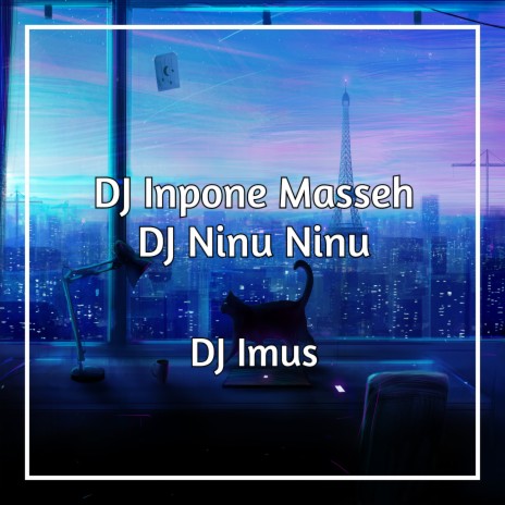 DJ Inpone Masseh DJ Ninu Ninu