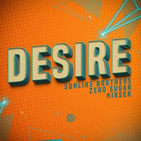 Desire ft. ZERO SUGAR & niksek | Boomplay Music