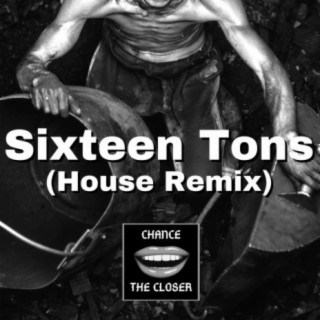 Sixteen Tons (House Remix)