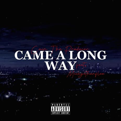 Came A Long Way (feat. Mickyethanflex) | Boomplay Music