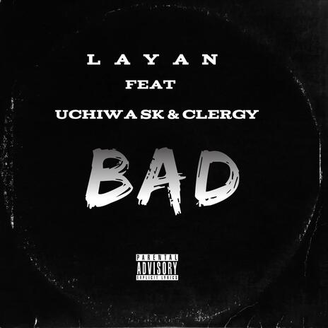 Bad ft. Uchiwa SK & Clergy | Boomplay Music